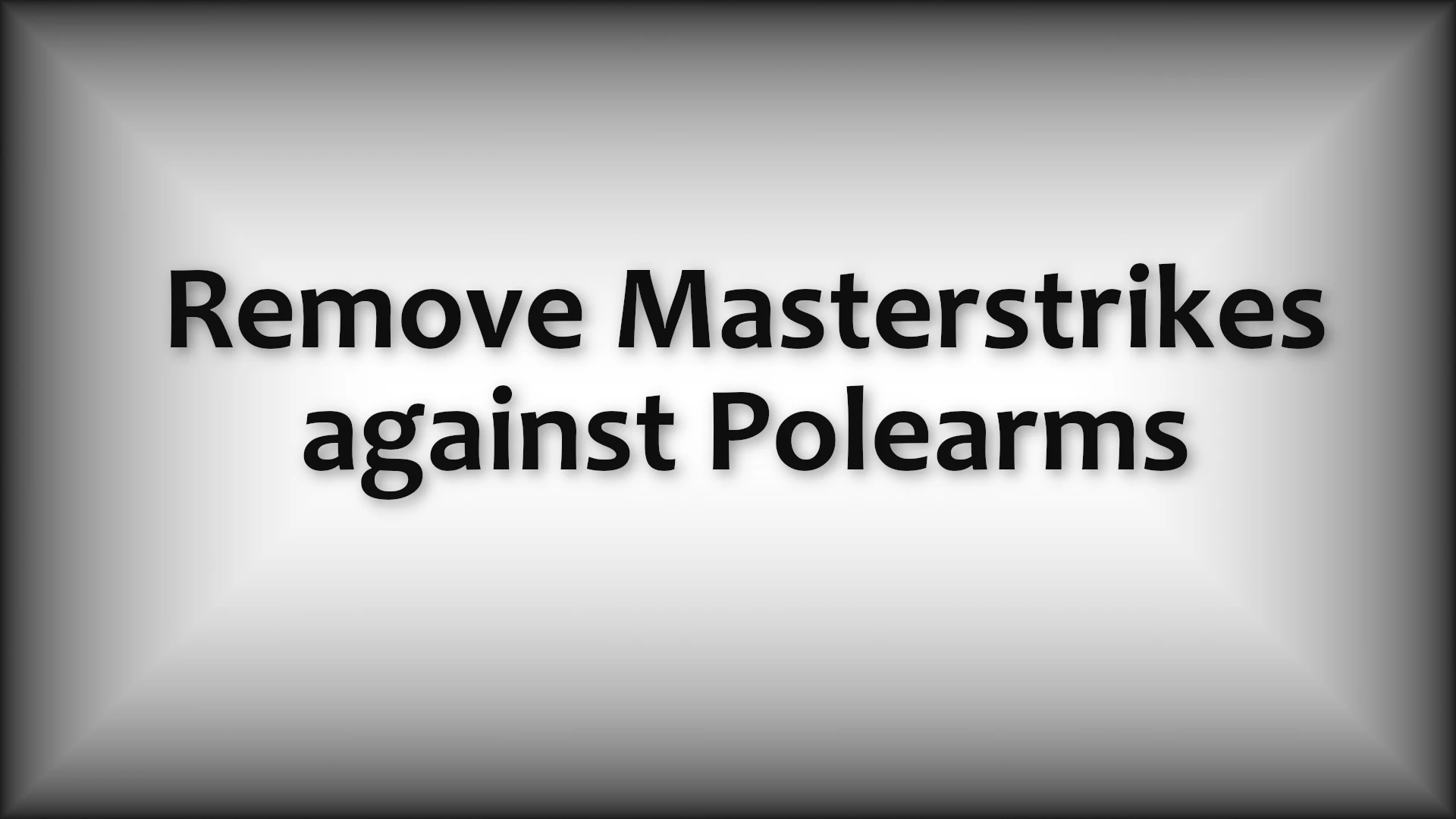 Remove Masterstrikes against Polearms
