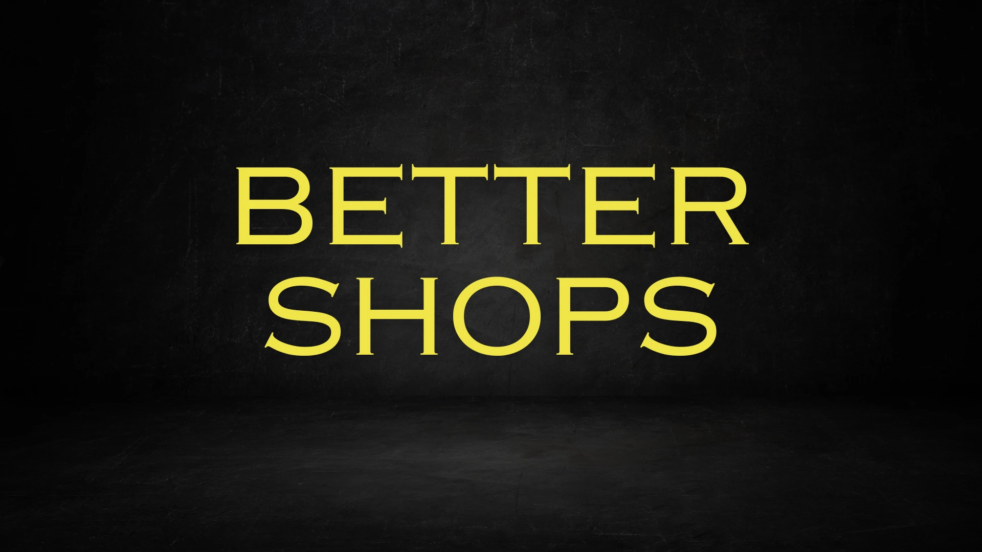 Better Shops (PTF)